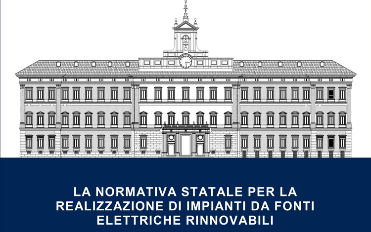 La normativa statale per la realizzazione di impianti da fonti elettriche rinnovabili - Edizione aggiornata